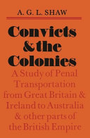 Convicts And The Colonies A Study Of Penal Transportation From Great Britain Ireland To Australia And Other Parts Of The British Empire Agl Shaw
