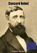 Concord Rebel A Life Of Henry D Thoreau August Derleth