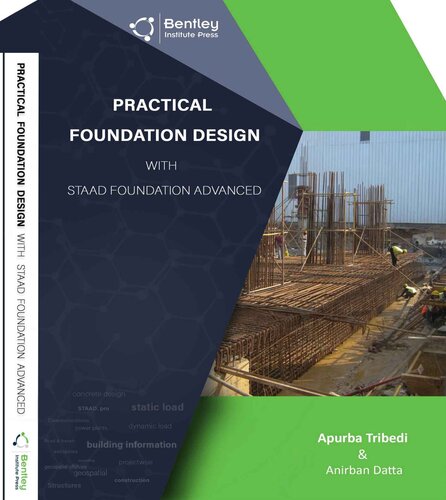 Practical Foundation Design With Staad Foundation Advanced Tribedi