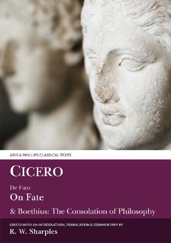 Cicero On Fate Boethius The Consolation Of Philosophy Iv57 And V Marcus Tullius Cicero