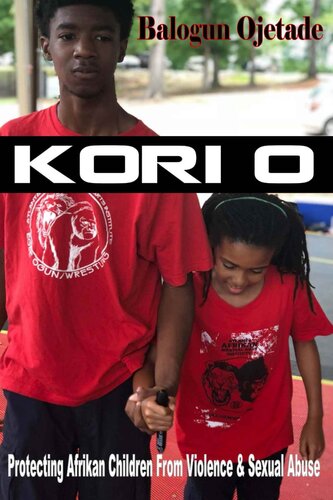 Kori O Protecting Afrikan Children From Violence Sexual Abuse Balogun Ojetade