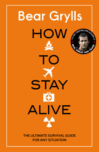 How To Stay Alive Bear Grylls