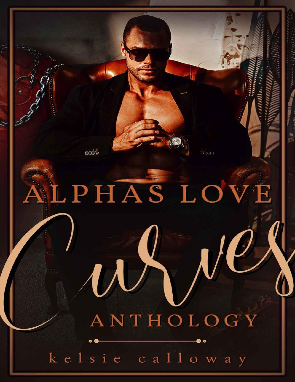 Alphas Love Curves Anthology A High Heat Bbw Steamy Romance Collection Kelsie Calloway Collections Book 2 1st Edition Kelsie Calloway
