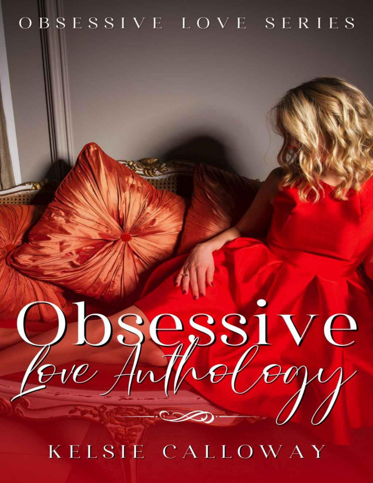 Obsessive Love Anthology A Dark Stalker Romance Kelsie Calloway Bundles 1st Edition Kelsie Calloway