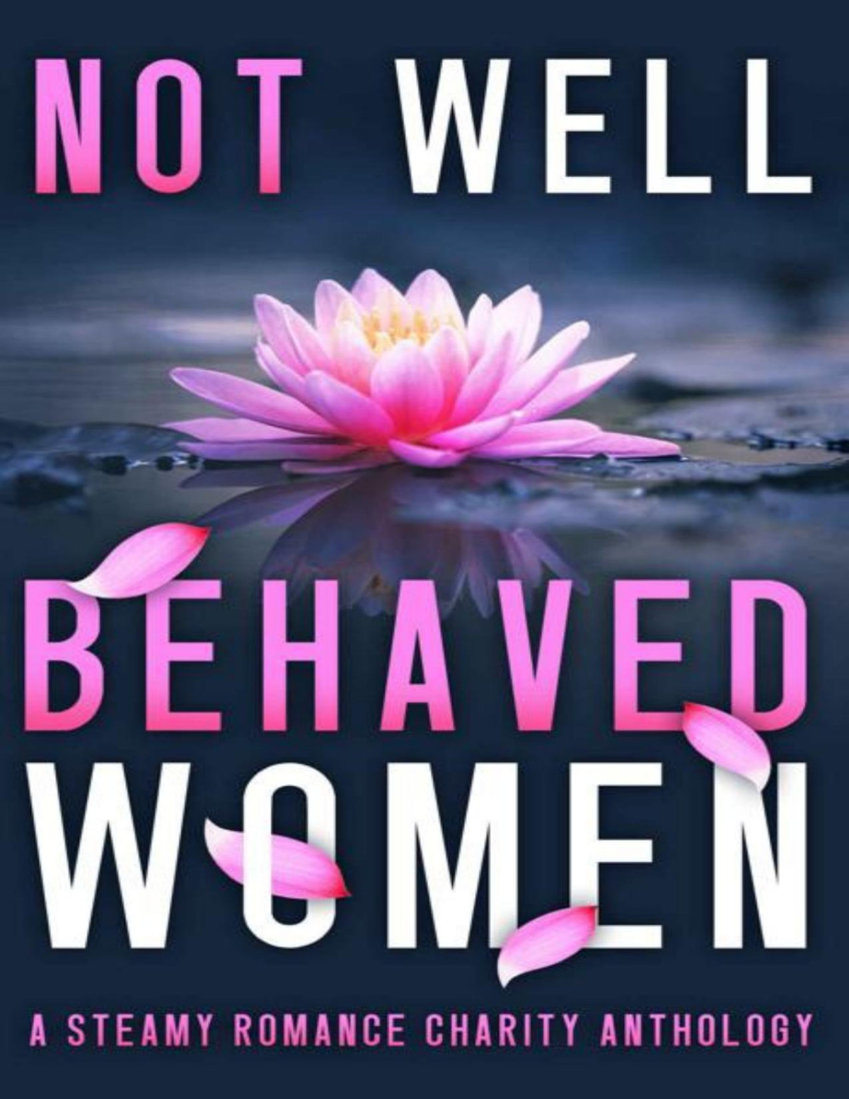 Not Well Behaved Women A Steamy Romance Anthology Ac James