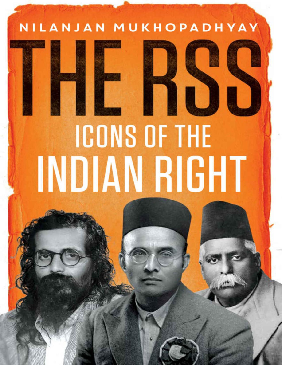 The Rss Icons Of The Indian Right Nilanjan Mukhopadhyay