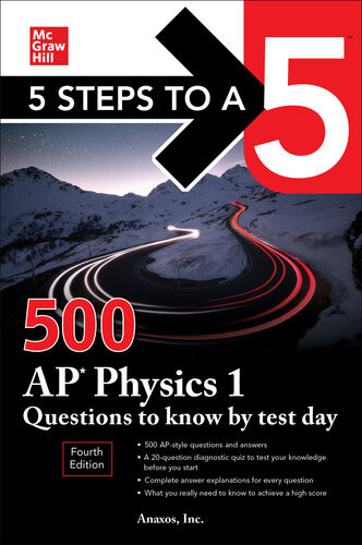 5 Steps To A 5 500 Ap Physics 1 Questions To Know By Test Day Fourth Edition 4th Inc Anaxos