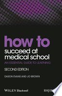 How To Succeed At Medical School An Essential Guide To Learning 2nd Edition Dason Evans