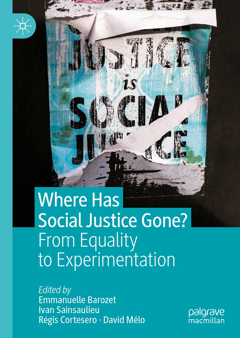 Where Has Social Justice Gone From Equality To Experimentation Emmanuelle Barozet