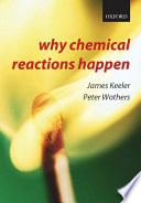 Why Chemical Reactions Happen James Keeler Peter Wothers