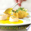 Working The Plate The Art Of Food Presentation Christopher Styler