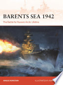 Barents Sea 1942 The Battle For Russias Arctic Lifeline Angus Konstam