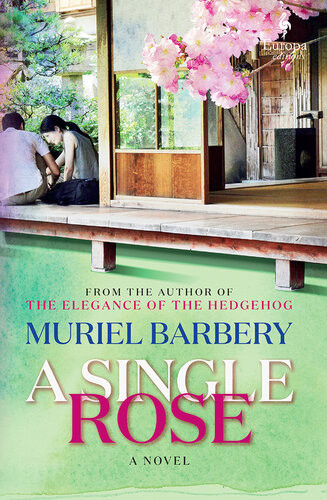 A Single Rose Muriel Barbery Alison Anderson