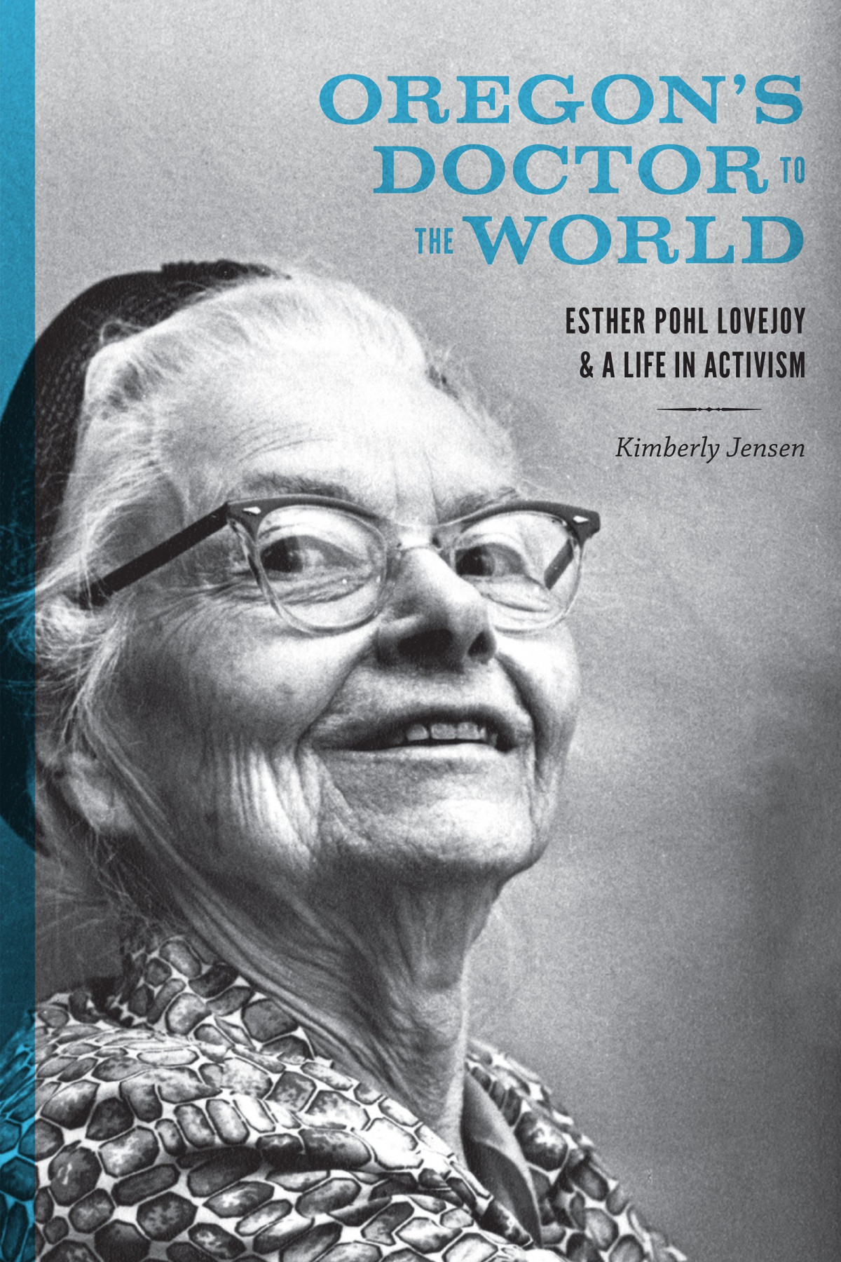 Oregons Doctor To The World Esther Pohl Lovejoy And A Life In Activism Illustrated Kimberly Jensen
