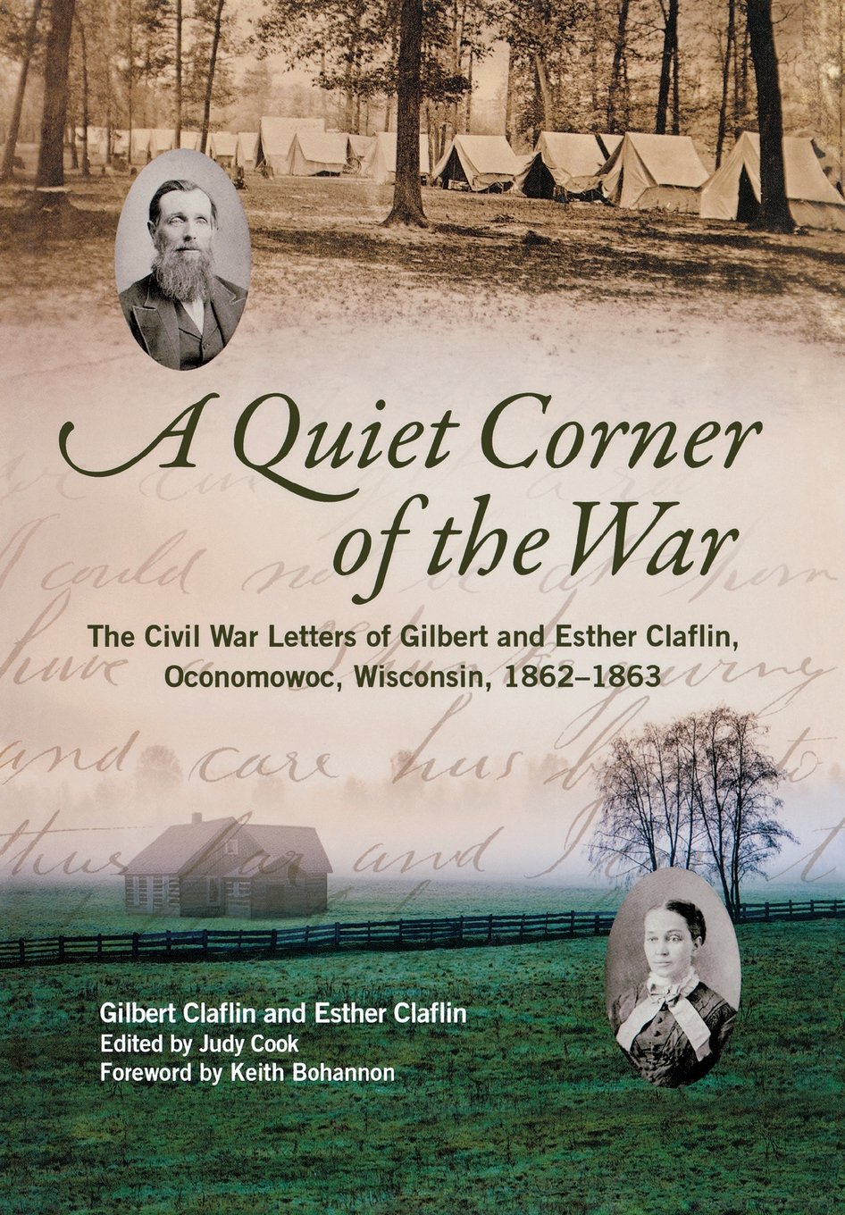 A Quiet Corner Of The War The Civil War Letters Of Gilbert And Esther Claflin Oconomowoc Wisconsin 18621863 1st Edition Gilbert Claflin