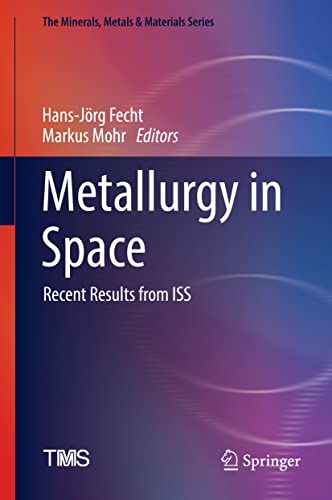 Metallurgy In Space Recent Results From Iss Hansjrg Fecht