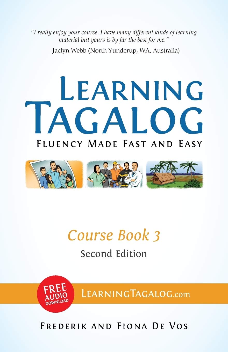 Learning Tagalog Fluency Made Fast And Easy Course Book 3 Part Of 7book Set Bw Free Audio Download 2nd Edition Frederik De Vos