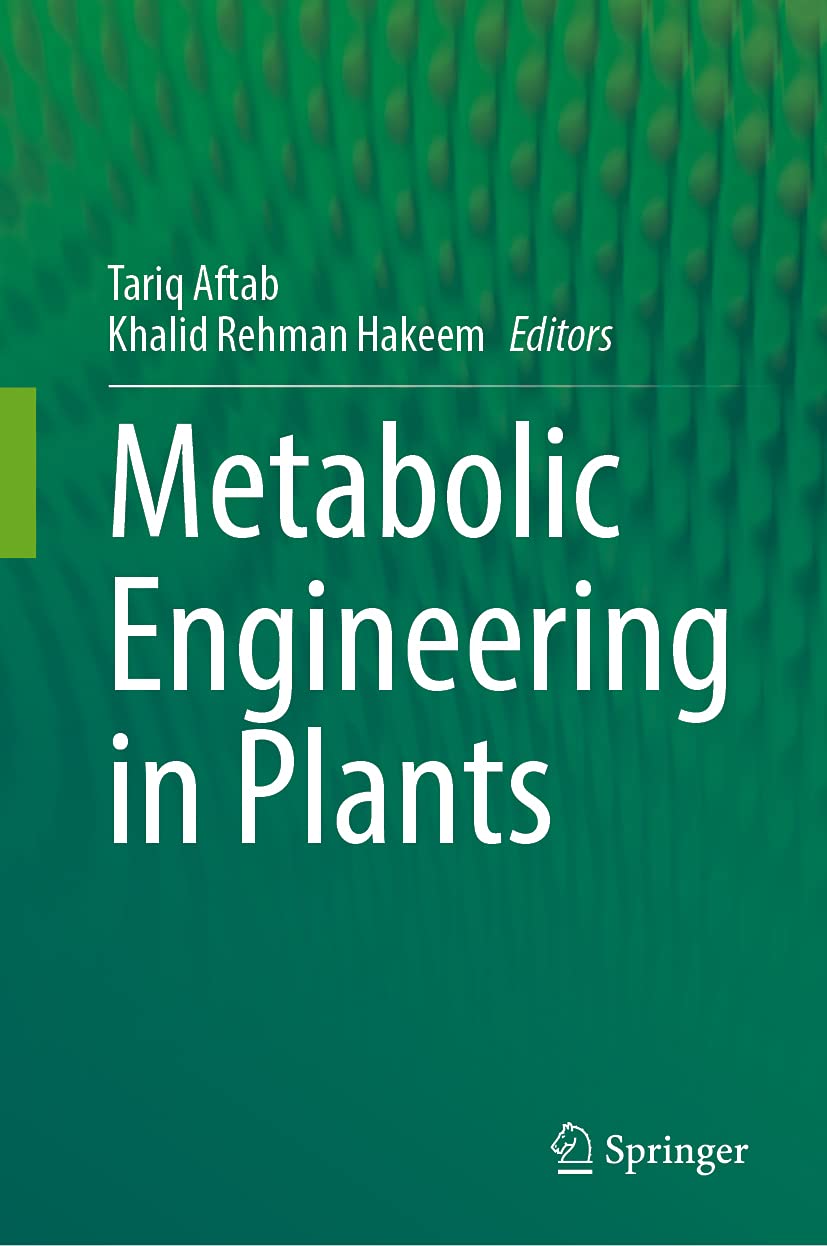 Metabolic Engineering In Plants Tariq Aftab Khalid Rehman Hakeem