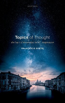 Topics Of Thought The Logic Of Knowledge Belief Imagination Francesco Berto