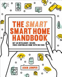 Smart Smart Home Handbook Connect Control And Secure Your Home The Easy Way Adam Juniper