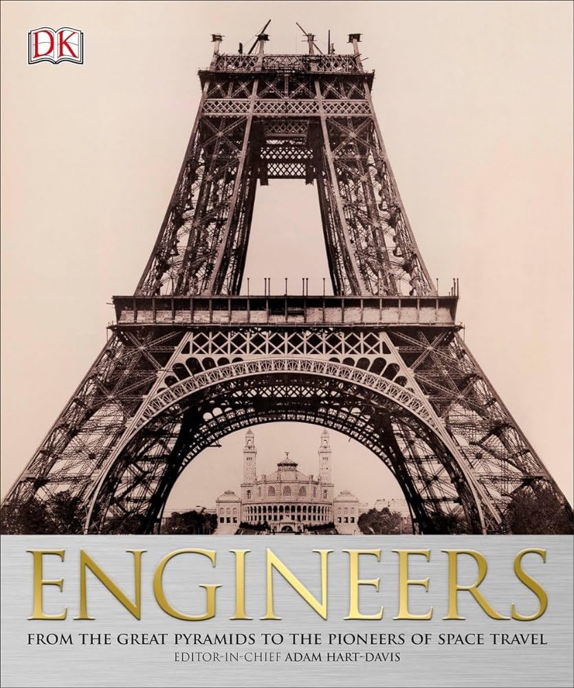 Engineers From The Great Pyramids To The Pioneers Of Space Travel First American Edition Adam Hartdavis