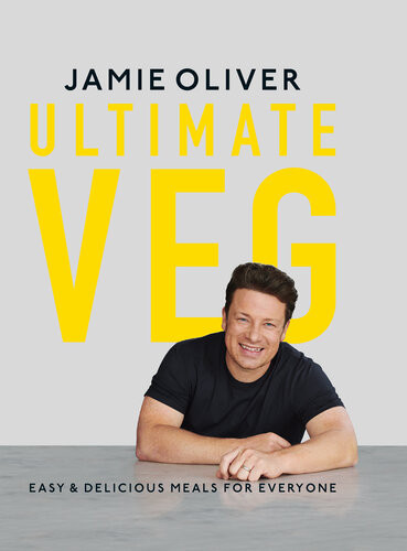 Ultimate Veg Easy And Delicious Meals For Everyone Jamie Oliver