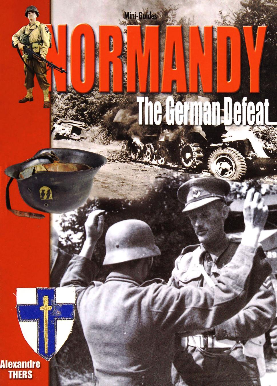Normandy The German Defeat 1st Edition Alexandre Thers