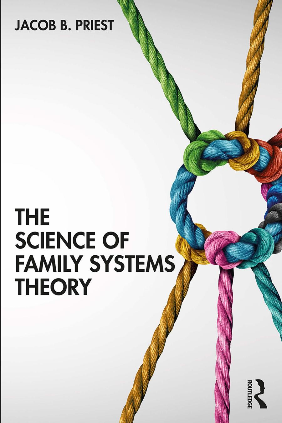 The Science Of Family Systems Theory Jacob B Priest