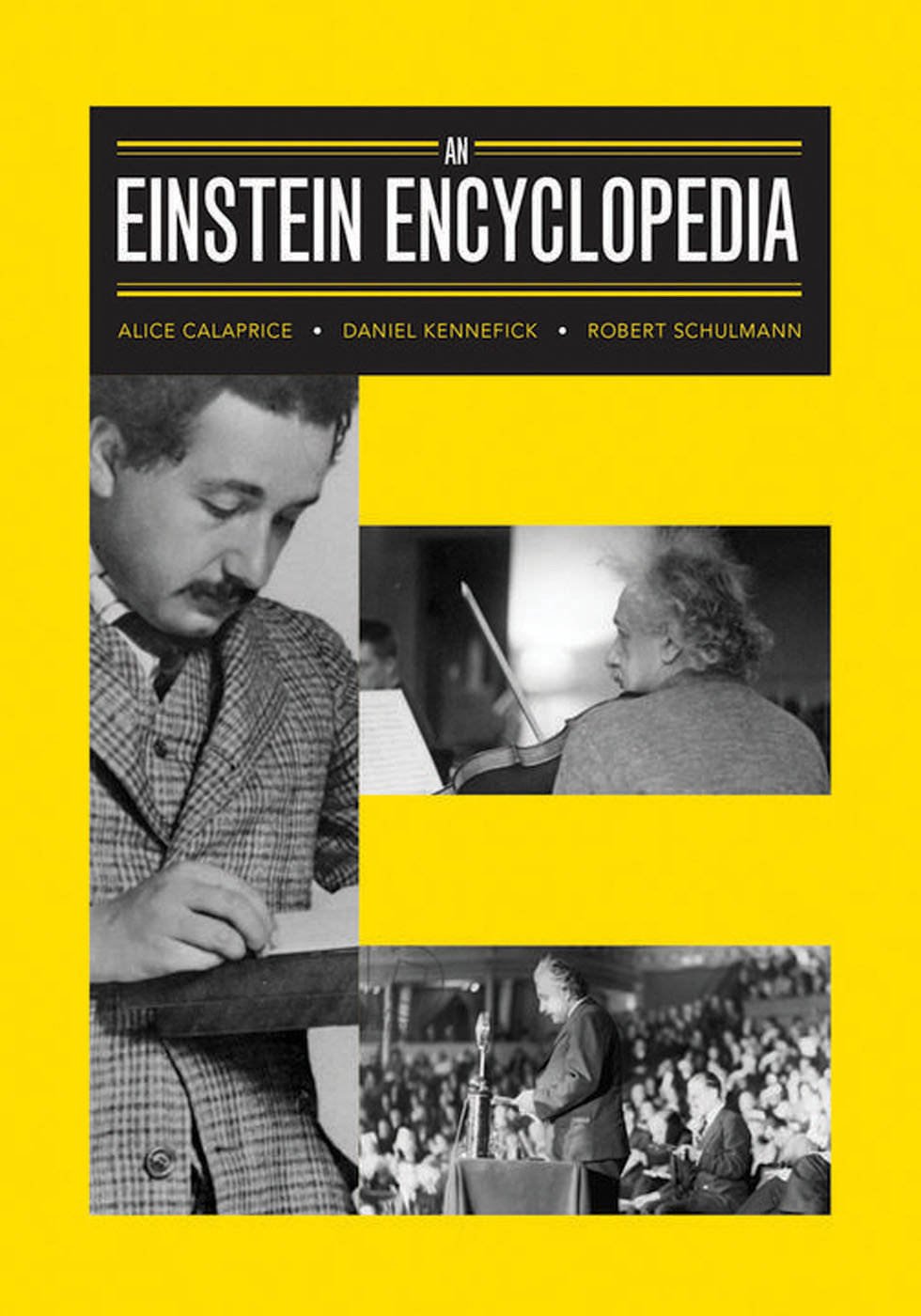 An Einstein Encyclopedia Calaprice Alice Kennefick Daniel Schulmann