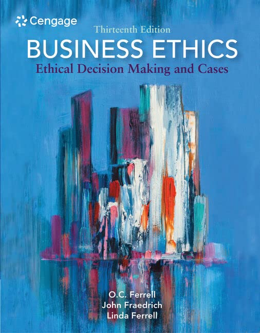 Business Ethics Ethical Decision Making And Cases 13th Ed 13th Oc Ferrell