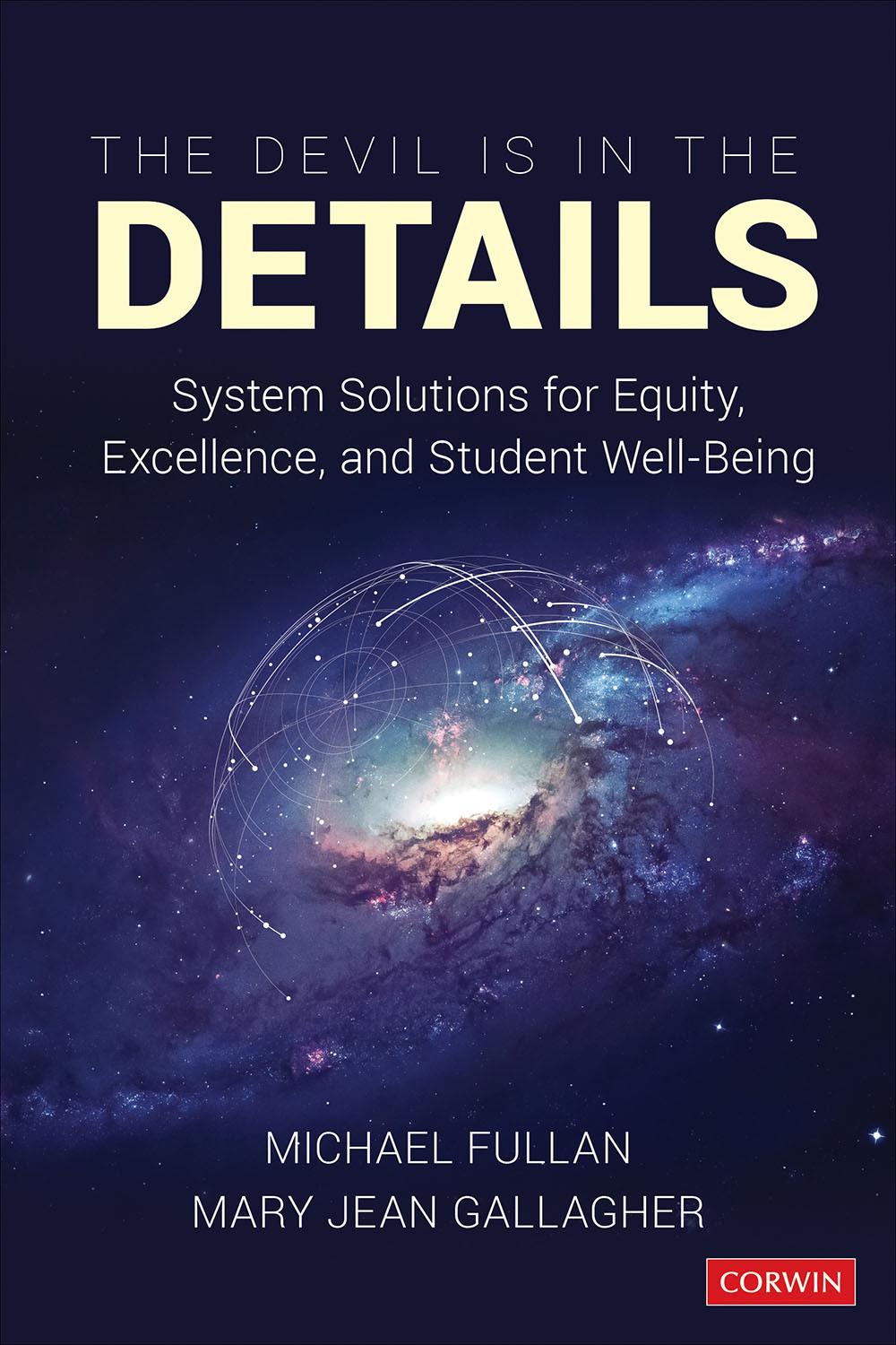 The Devil Is In The Details System Solutions For Equity Excellence And Student Wellbeing 1st Edition Michael Fullan