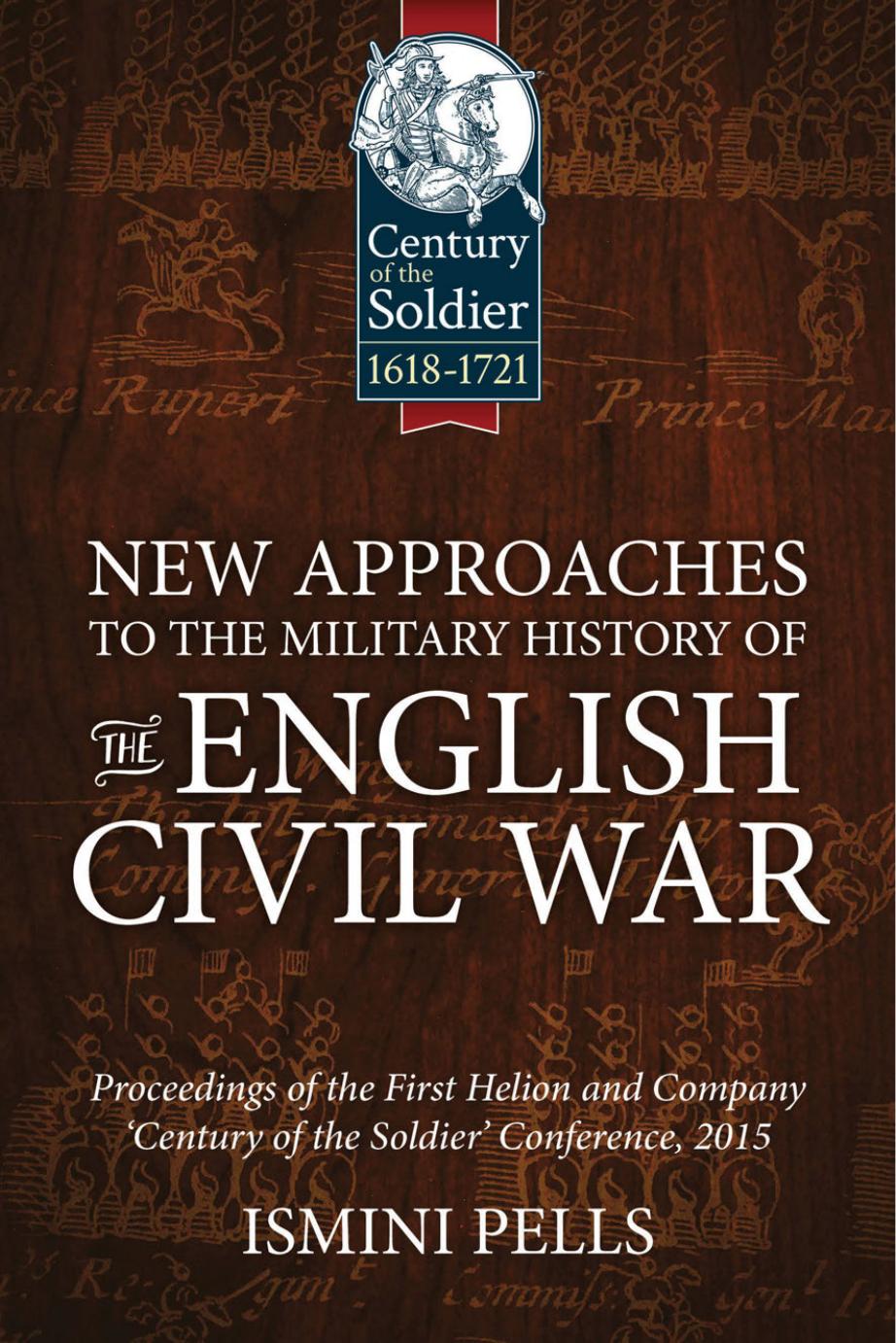 New Approaches To The Military History Of The English Civil War Ismini Pells