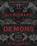 The Dictionary Of Demons Names Of The Damned Expanded Revised Edition M Belanger