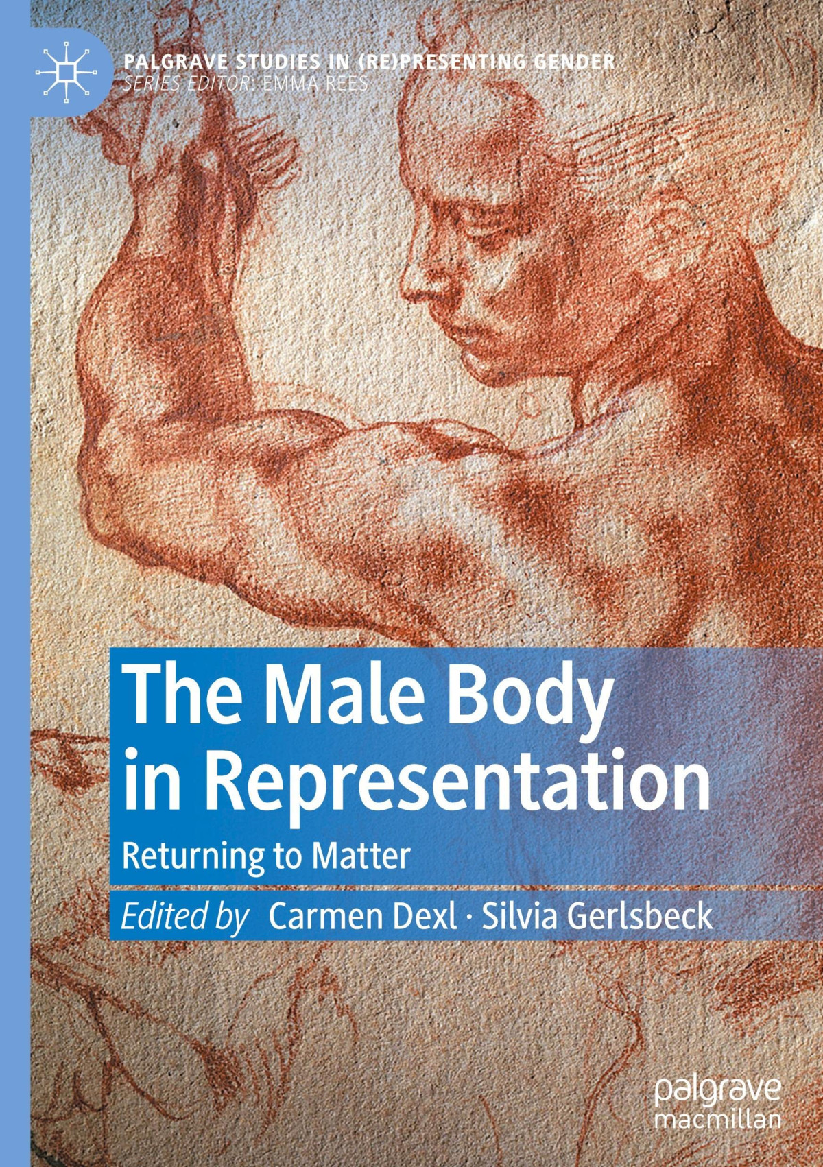 The Male Body In Representation Returning To Matter Carmen Dexl