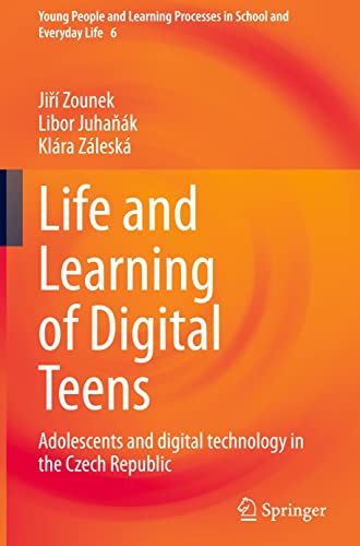 Life And Learning Of Digital Teens Ji Zounek Libor Juhak