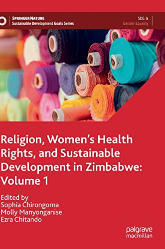 Religion Womens Health Rights And Sustainable Development In Zimbabwe Volume 1 Sophia Chirongoma