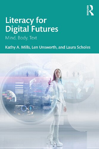 Literacy For Digital Futures Mind Body Text Kathy A Mills