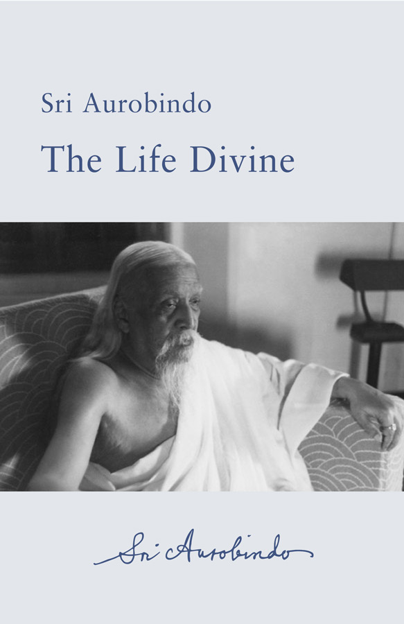The Life Divine Sri Aurobindo