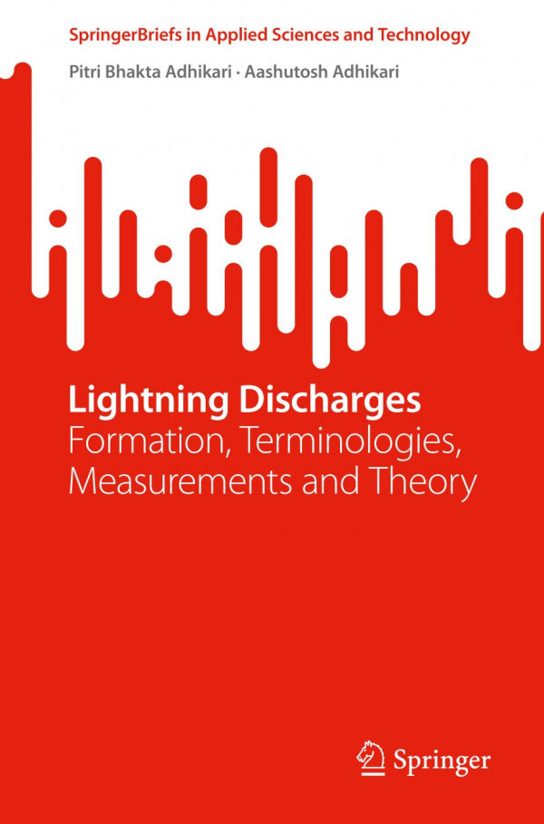 Lightning Discharges Formation Terminologies Measurements And Theory Pitri Bhakta Adhikari Aashutosh Adhikari