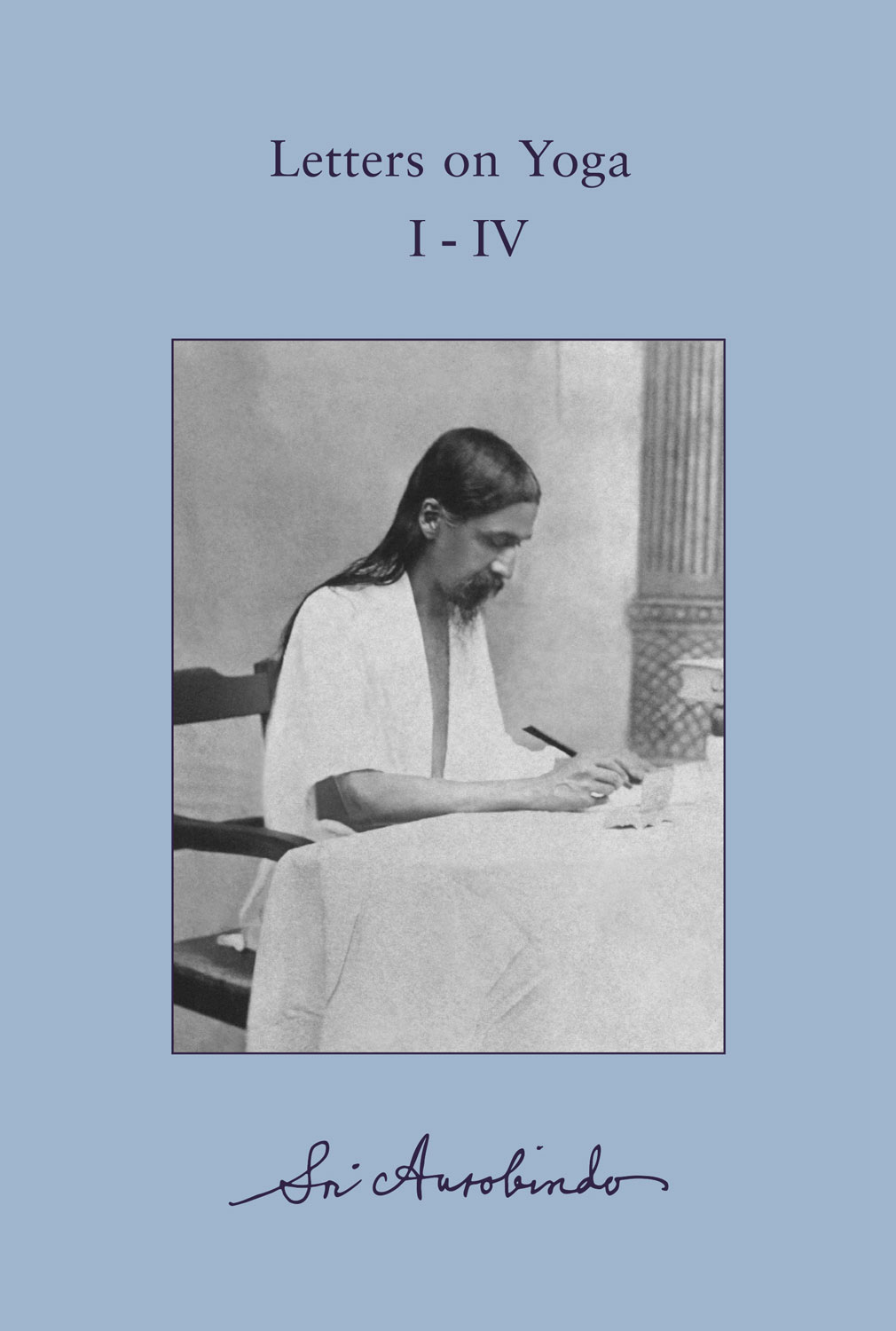 Letters On Yoga Vol Iiv Sri Aurobindo