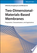 Twodimensionalmaterialsbased Membranes Preparation Characterization And Applications Gongping Liu