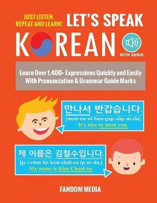 Lets Speak Korean Learn Over 1400 Expressions Quickly And Easily With Pronunciation Grammar Guide Marks Just Listen Repeat And Fandom Media