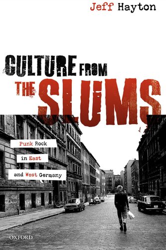 Culture From The Slums Punk Rock In East And West Germany Jeff Hayton