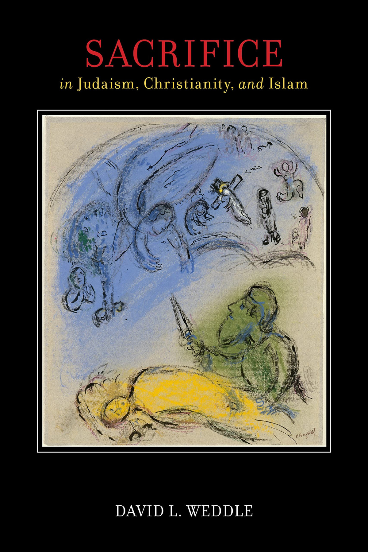 Sacrifice In Judaism Christianity And Islam David L Weddle