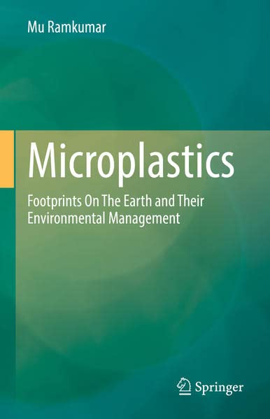 Microplastics Footprints On The Earth And Their Environmental Management Ramkumar Muthuvairavasamy