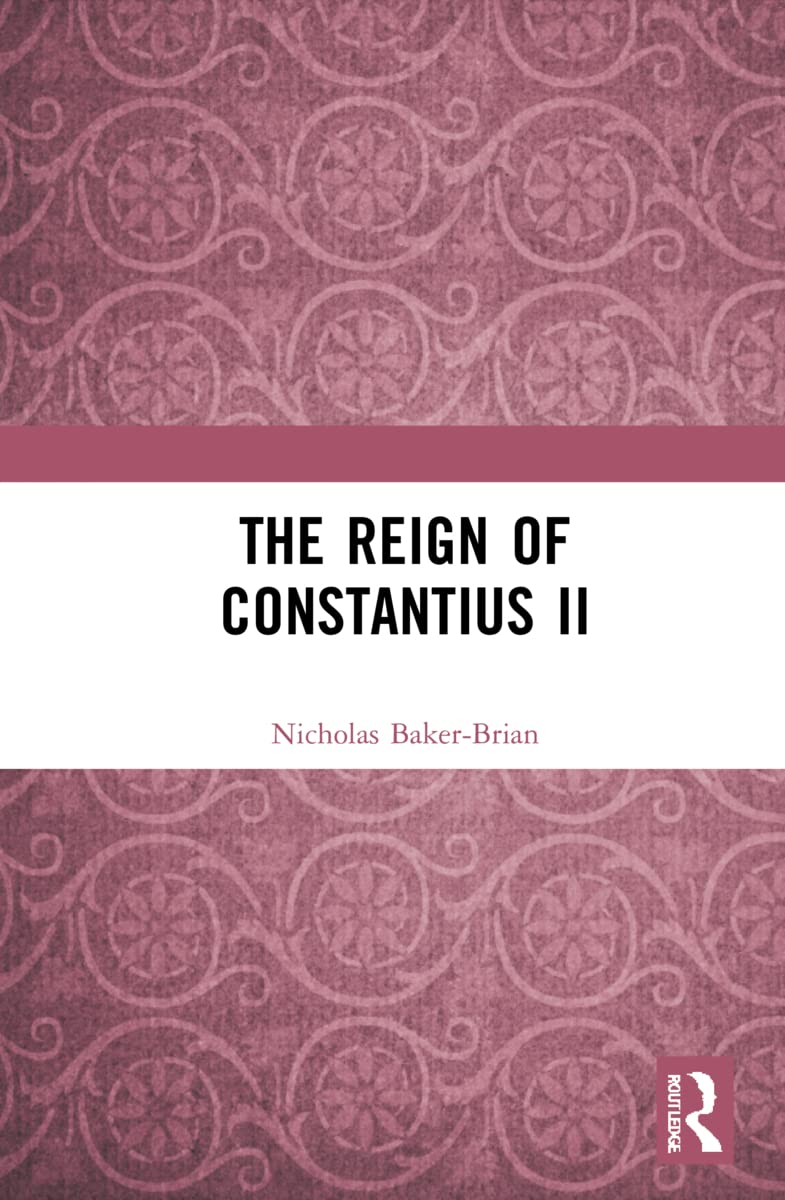 The Reign Of Constantius Ii Nicholas Bakerbrian
