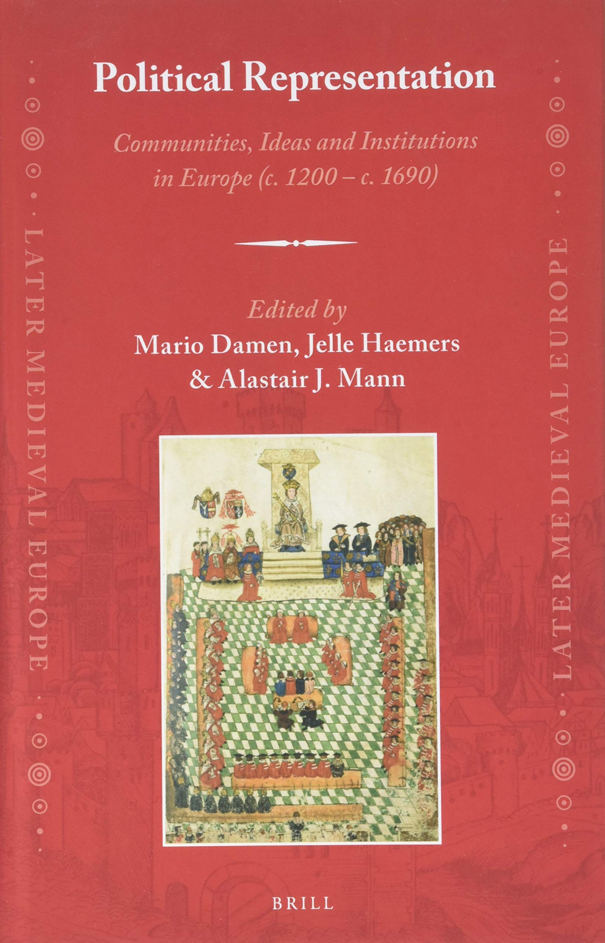 Political Representation Communities Ideas And Institutions In Europe C 1200 C 1690 Mario Damen