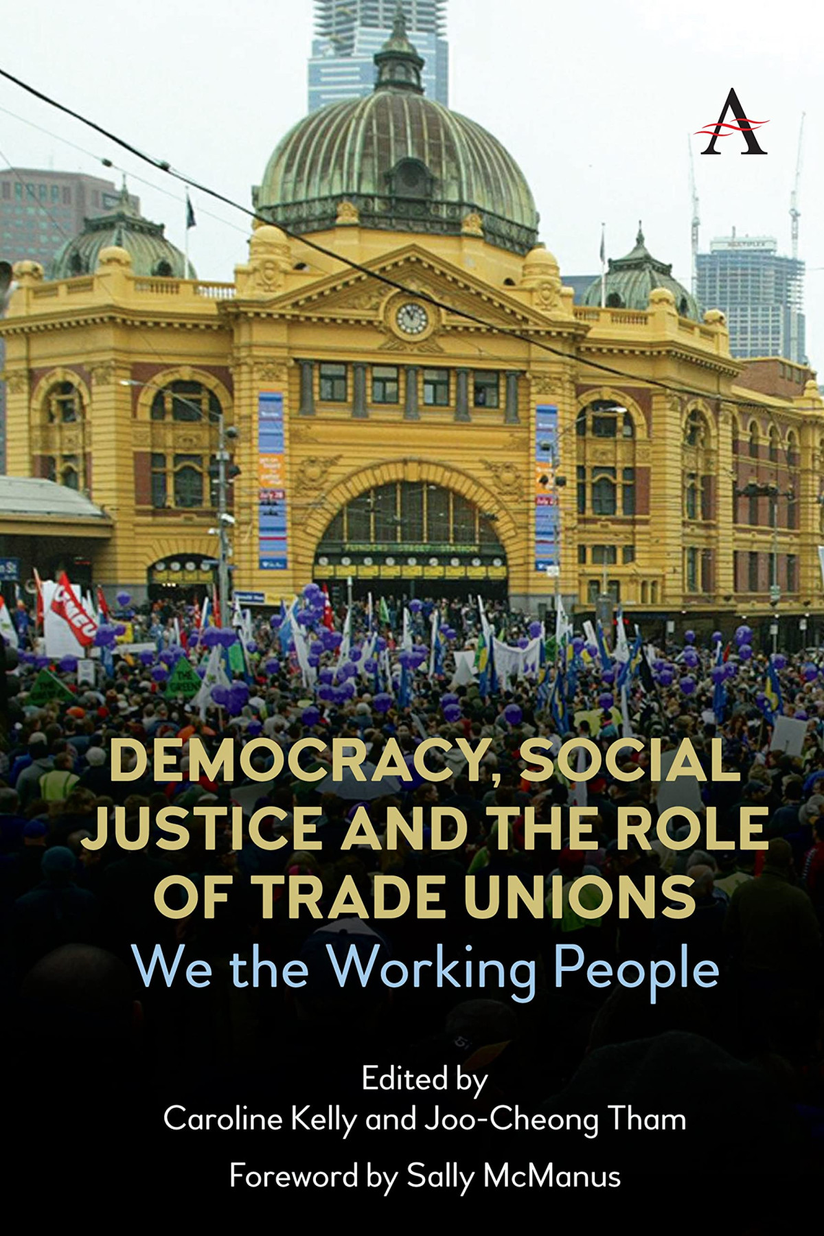Democracy Social Justice And The Role Of Trade Unions We The Working People Caroline Kelly