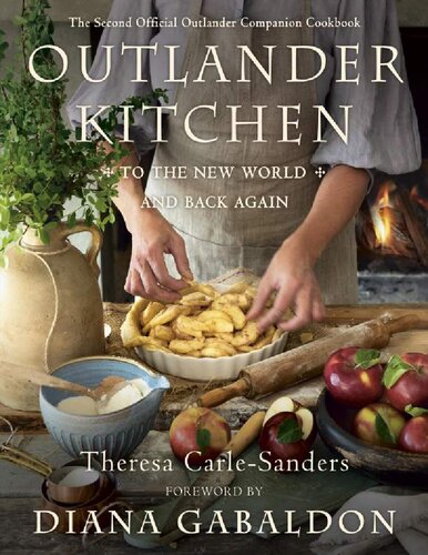 Outlander Kitchen To The New World And Back Again Theresa Carlesanders