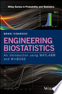 Engineering Biostatistics An Introduction Using Matlab And Winbugs 1st Edition Brani Vidakovic